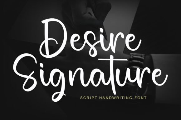 Desire Signature Font Review for Campaign Design