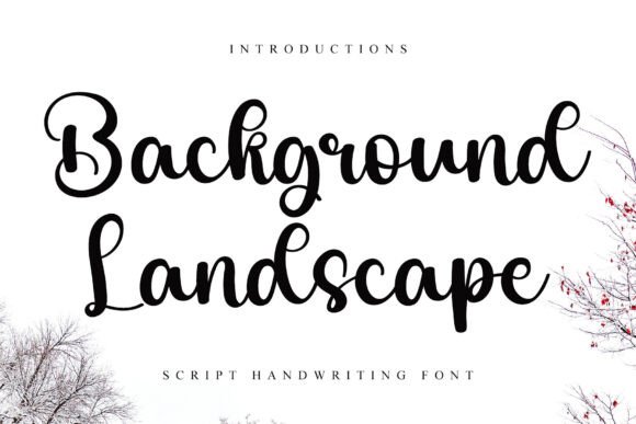 Reviewing Background Landscape Font for Campaigns